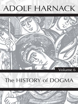 cover image of History of Dogma, Volume 6